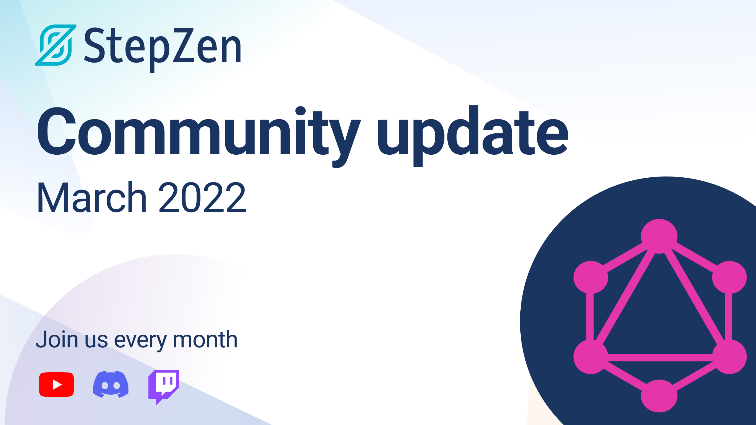 StepZen Community Update March 2022
